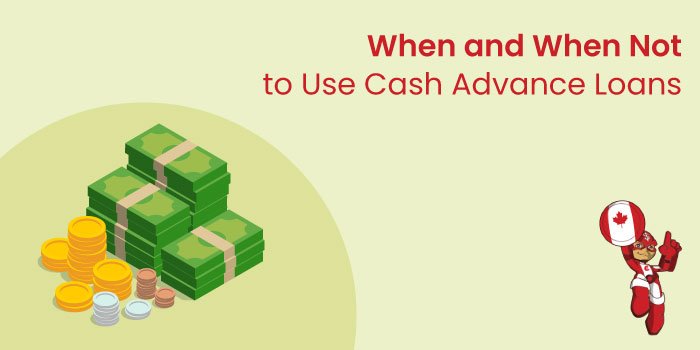 When to Use Cash Advance Loans